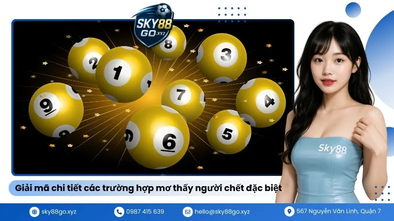 Giải mã chi tiết các trường hợp mơ thấy người chết đặc biệt