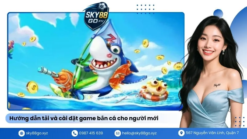Hướng dẫn tải và cài đặt game bắn cá cho người mới