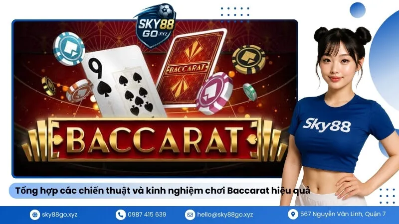 Tổng hợp các chiến thuật và kinh nghiệm chơi Baccarat hiệu quả